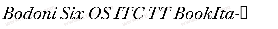 Bodoni Six OS ITC TT BookIta字体转换